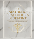 The Aesthetic Practitioner’s Blueprint